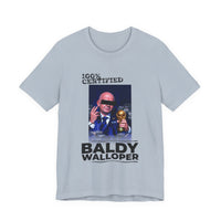 100% Certified Baldy walloper — T Shirt