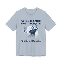 Will dance for tickets. Yes sir, I can boogie - Light ver — T Shirt